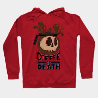 Coffee or Death Hoodie